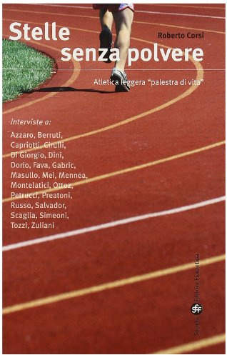 Stelle senza polvere. Atletica leggera «Palestra di vita»