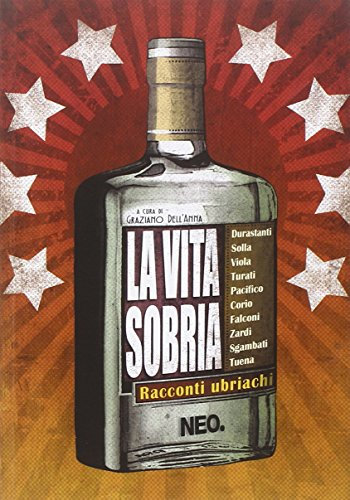 La vita sobria. Racconti ubriachi