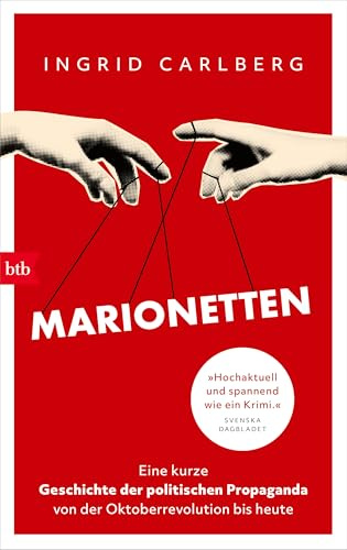 Marionetten: Eine kurze Geschichte der politischen Propaganda von der Oktoberrevolution bis heute - Deutschlandfunk Kultur, ZDF und DIE ZEIT - Sachbuchbestenliste Juni 2026