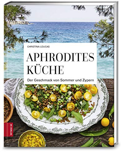 Aphrodites Küche: Der Geschmack von Sommer und Zypern (376 - ZS Verlag)