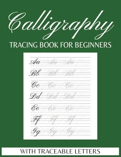 Calligraphy Practice Tracing Book for Beginners: Uppercase, Lowercase, and Blank Pages for Writing: Practice Sheets with Traceable Letters - Practice ... | Gift for Birthdays, Anniversary, Vacations