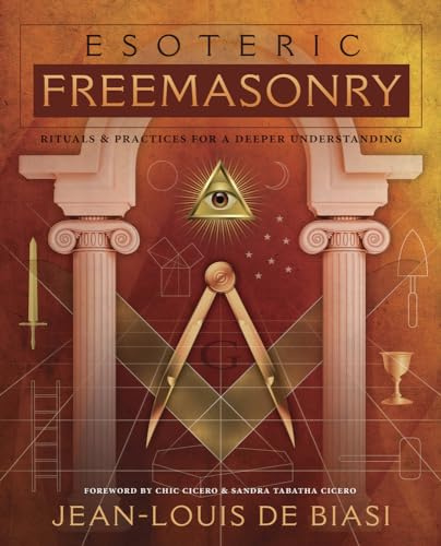 Esoteric Freemasonry: Rituals and Practices for a Deeper Understanding