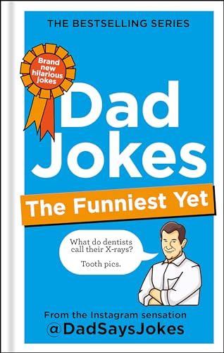 Dad Jokes: The Funniest Yet: The seventh collection from the Instagram sensation @DadSaysJokes