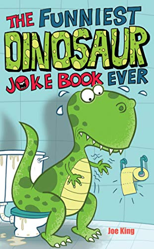 The Funniest Dinosaur Joke Book Ever (Funniest Joke Books Ever)
