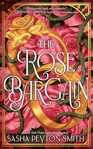 The Rose Bargain: An instant New York Times and Sunday Times bestseller! New for 2025, a sweepingly romantic fantasy novel for young adults