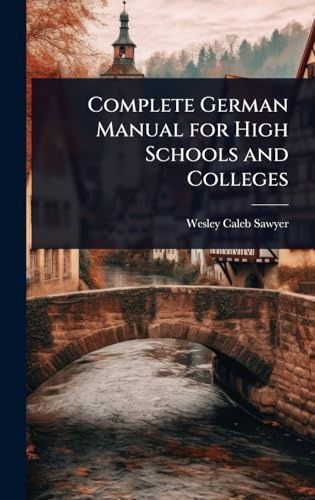 Complete German Manual for High Schools and Colleges