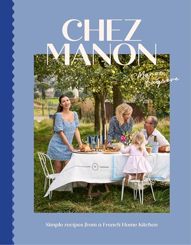 Chez Manon: Simple Recipes from a French Home Kitchen