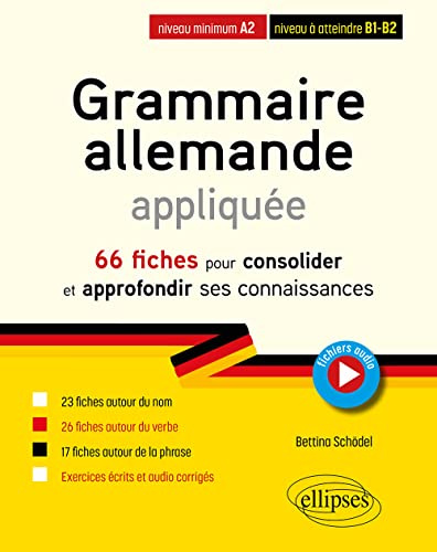 Grammaire allemande appliquée: 66 fiches pour consolider et approfondir ses connaissances