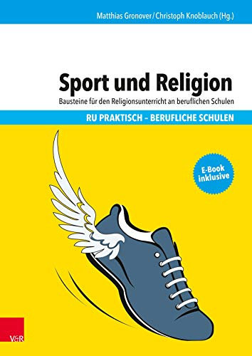 Sport und Religion: Bausteine für den Religionsunterricht an beruflichen Schulen (RU praktisch - Berufliche Schulen)