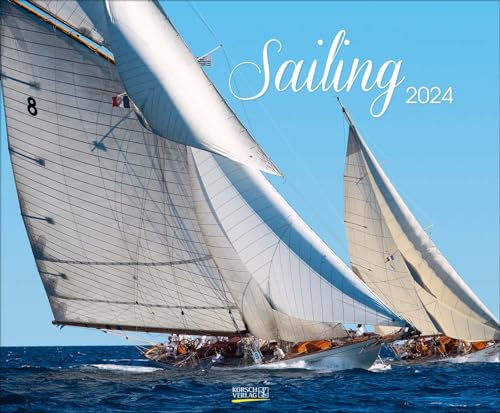 Sailing 2024: Segelkalender und Naturkalender über den Sport des Segelns. PhotoArt Kalender. Querformat: 55 x 45,5 cm