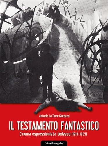 Il testamento fantastico. Cinema espressionista tedesco (1913 - 1935)