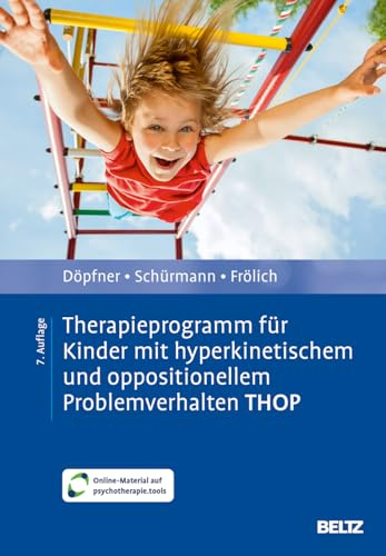 Therapieprogramm für Kinder mit hyperkinetischem und oppositionellem Problemverhalten THOP: Mit Online-Material (Materialien für die klinische Praxis)