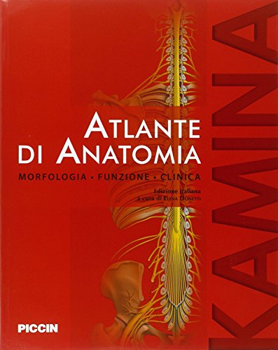 Atlante di anatomia. Morfologia, funzione, clinica