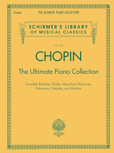 Chopin: The Ultimate Piano Collection. (Schirmer's Library of Musical Classics, 2104)