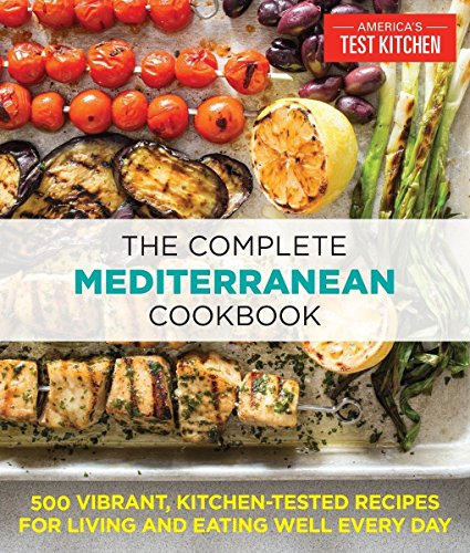 El libro de cocina mediterráneo completo: 500 recetas vibrantes y probadas en la cocina para vivir y comer bien todos los días (serie completa de libros de cocina ATK)