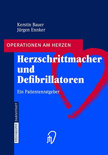 Herzschrittmacher und Defibrillatoren: Ein Patientenratgeber (Operationen am Herzen) (German Edition)