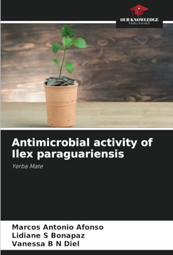 Antimicrobial activity of Ilex paraguariensis: Yerba Mate