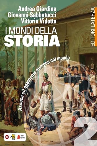 I mondi della storia. Per le Scuole superiori (Vol. 2)