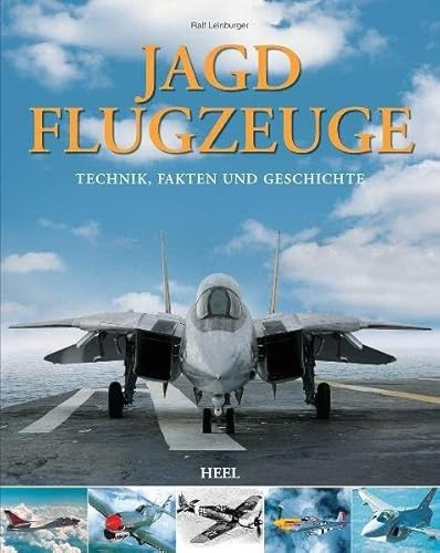 Jagdflugzeuge: Technik, Fakten und Geschichte