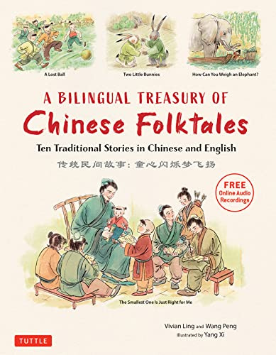 A Bilingual Treasury of Chinese Folktales: Ten Traditional Stories in Chinese and English