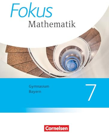 Fokus Mathematik - Bayern - Ausgabe 2017 - 7. Jahrgangsstufe: Schulbuch