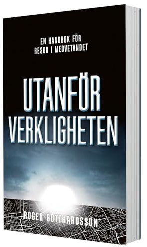 Utanför verkligheten : en handbok för resor i medvetandet