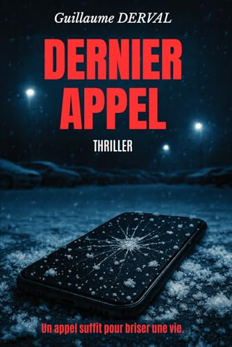 Dernier appel: Un thriller psychologique français entre enquête policière, manipulation et vengeance, le tout au cœur de Lyon