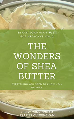 The Wonders of Shea Butter (English Edition)