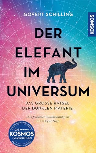 Der Elefant im Universum: Das große Rätsel der Dunklen Materie. Ein fesselnder Wissenschaftskrimi -- BBC Sky at Night
