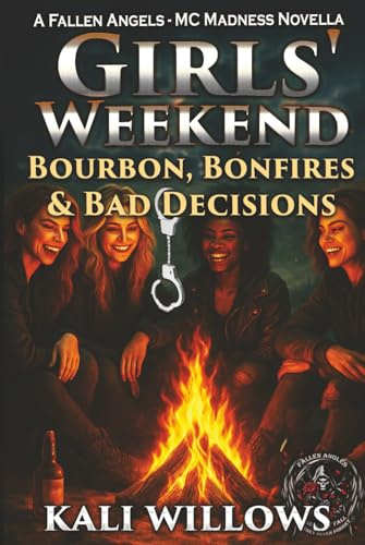 Girls' Weekend: Bourbon, Bonfires & Bad Decisions