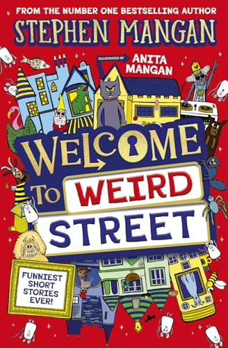 Welcome to Weird Street (the new laugh-out-loud, brilliantly silly new book by bestselling author, actor and TV presenter Stephen Mangan!)