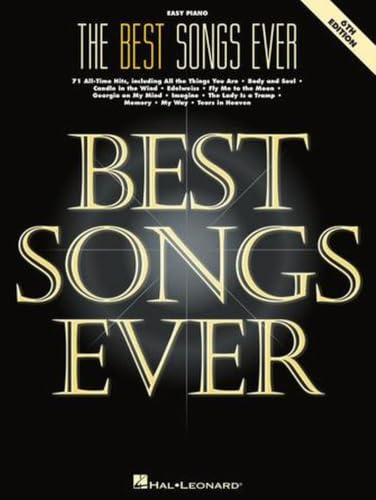 The Best Songs Ever: Easy Piano Songbook with 71 All-Time Hits | Popular Pop, Broadway, and Movie Classics | Easy Piano Arrangements for Beginners | Sheet Music for Piano Players