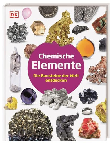 Chemische Elemente: Die Bausteine der Welt entdecken. Eine spannende Reise in die Welt der Chemie - von Wasserstoff bis Uran. Für Kinder ab 8 Jahren (Steckbriefe)