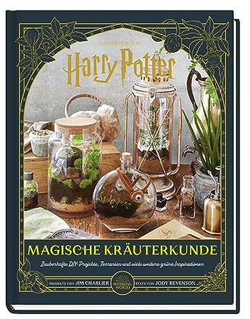 Aus den Filmen zu Harry Potter: Magische Kräuterkunde - Zauberhafte DIY-Projekte, Terrarien und viele weitere grüne Inspirationen: Cover mit Veredelung