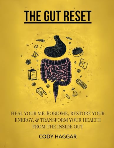 The Gut Reset: Heal Your Microbiome, Restore Your Energy, and Transform Your Health from the Inside Out