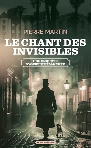 Le chant des invisibles: Une enquête d'Anselme Planchec