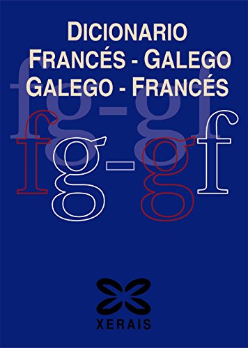 Dicionario Francés-Galego Galego-Francés / French-Galician Dictionary (Dicionarios especializados / Specialized dictionaries)