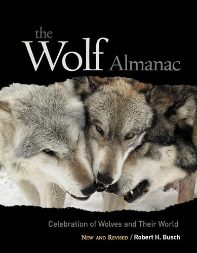 Wolf Almanac, New and Revised: A Celebration Of Wolves And Their World
