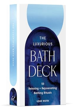 The Luxurious Bath Deck: 50 Relaxing + Rejuvenating Bathing Rituals