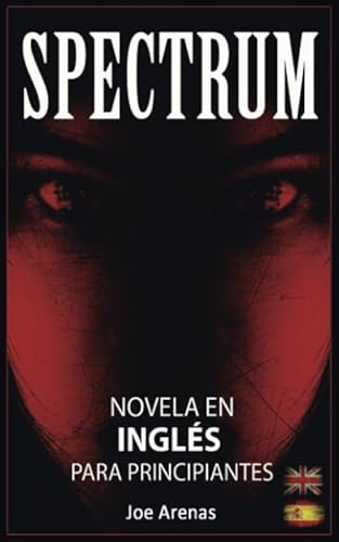 Spectrum: Novela de Terror en Inglés para Principiantes con Textos Paralelos (Bilingüe: Inglés - Español)