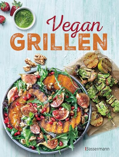 Vegan grillen: Köstliche & tierfreundliche Rezepte für die ganze Familie