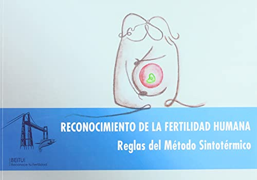 Reconocimiento de la fertilidad humana. Reglas del Método Sintotérmico (Ensayo)