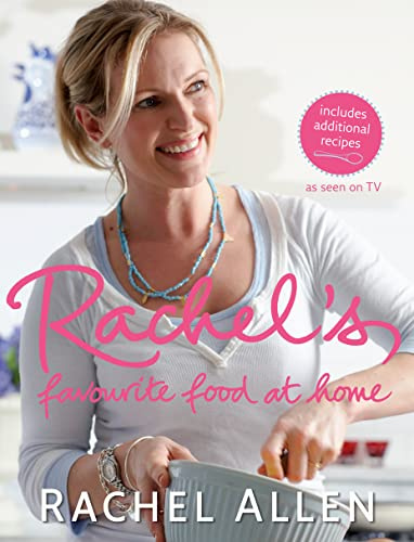 Rachel’s Favourite Food at Home: A Seasonal Family Cookbook of Easy Recipes and Baking Inspiration