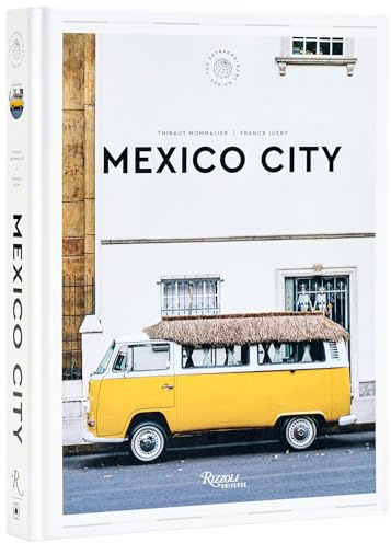 Mexico City: The Extraordinary Guide: An Insider Tour of Art, Food, and Culture