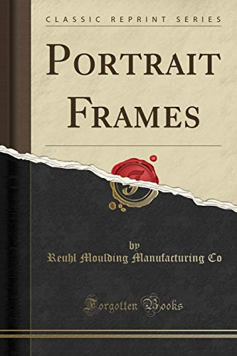 Portrait Frames (Classic Reprint)