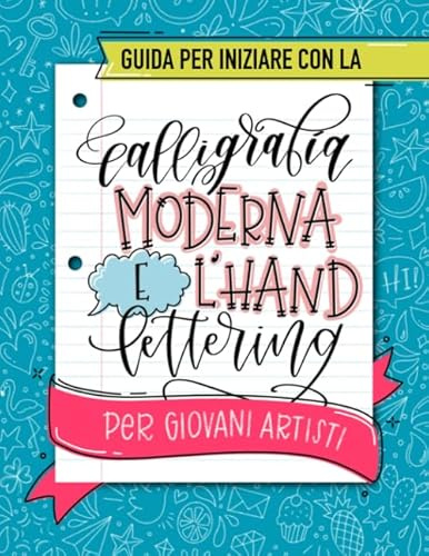 Guida per iniziare con la calligrafia moderna e l'hand lettering per giovani artisti