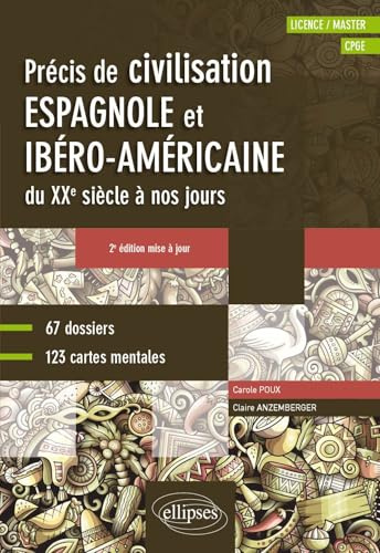Espagnol: Précis de civilisation espagnole et ibéro-américaine du XXe siècle à nos jours (Licence / Master, CPGE)