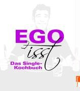 Ego Isst: Das Single-Kochbuch