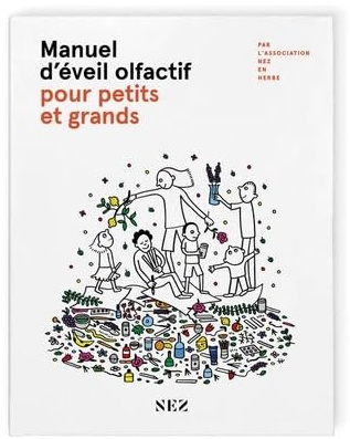 Manuel d'éveil olfactif - Pour petits et grands