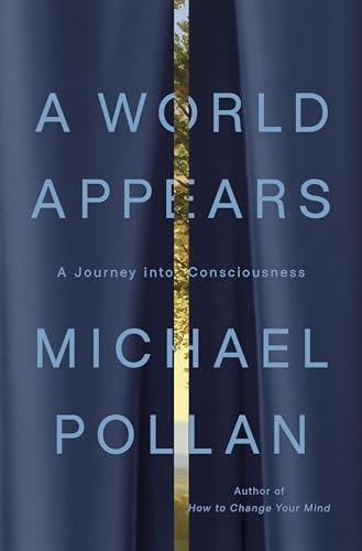 A World Appears: A Journey into Consciousness